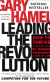 Leading the Revolution: How to Thrive in Turbulent Times by Making Innovation a Way of Life